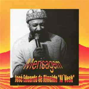 José Eduardo De Almeida Al´Vesh - Mensagem Mp3