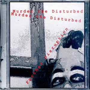 Murder The Disturbed - Further Disruption Mp3