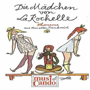 Various - Die Mädchen Von La Rochelle (Chansons Aus Dem Alten Frankreich) Mp3