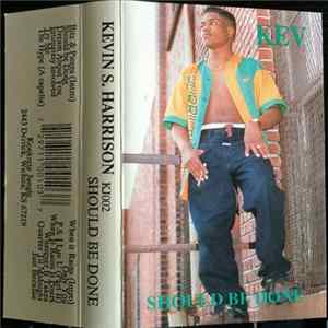Kevin S. Harrison - Should Be Done Mp3