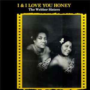 The Webber Sisters - I & I Love You Honey Mp3