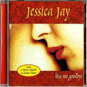 Jessica Jay - Kiss Me Goodbye Mp3