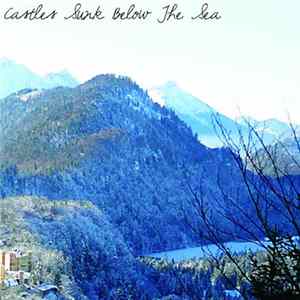 Castles Sunk Below The Sea - Castles Sunk Below The Sea Mp3