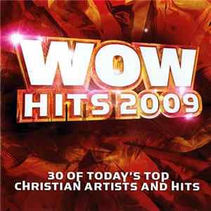 Various - WOW Hits 2009 (30 Of Today's Top Christian Artists And Hits) Mp3