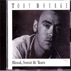 Toby Bourke - Blood, Sweat & Tears Mp3