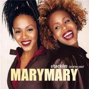 Mary Mary - Shackles (Praise You) Mp3