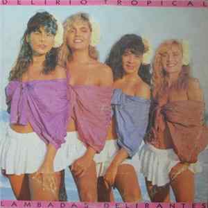 Delírio Tropical - Lambadas Deliriantes Mp3