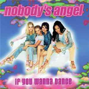 Nobody's Angel - If You Wanna Dance Mp3