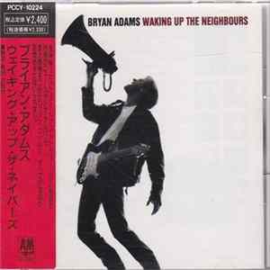Bryan Adams = ブライアン・アダムス - Waking Up The Neighbours = ウェイキング・アップ・ザ・ネイバーズ Mp3