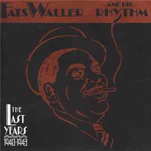 Fats Waller & His Rhythm - The Last Years (1940-1943) Mp3
