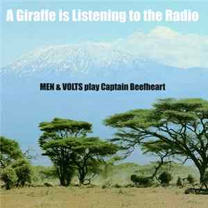 Men & Volts - A Giraffe Is Listening To The Radio Mp3