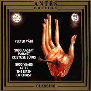Peeter Vähi - 2000 Years After The Birth Of Christ Mp3