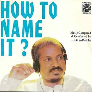 Ilaiyaraaja - How To Name It ? Mp3