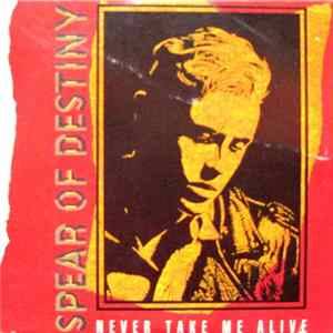 Spear Of Destiny - Never Take Me Alive Mp3