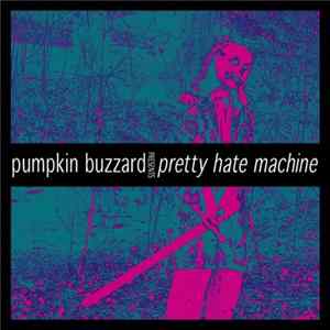 Pumpkin Buzzard - Pretty Hate Machine Mp3