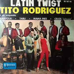 Tito Rodriguez Y Su Orquesta - Latin Twist Mp3