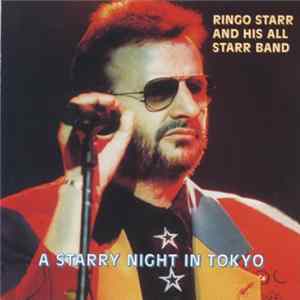 Ringo Starr And His All-Starr Band - A Starry Night In Tokyo Mp3