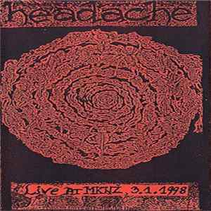 Headache - Live At MKNŽ, 3.1.1998 Mp3