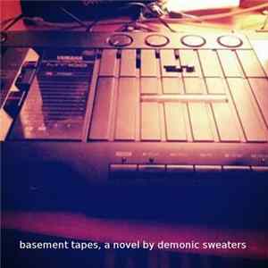 Demonic Sweaters - Basement Tapes, A Novel Mp3