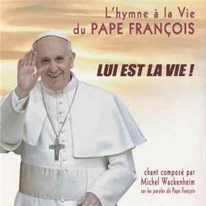 Pape François - Lui Est La Vie Mp3