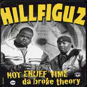 Hillfiguz - Not Enuff Time / Da Broke Theory Mp3