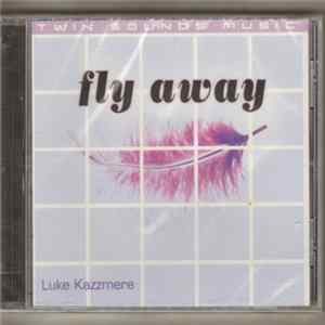 Luke Kazzmere - Fly Away Mp3