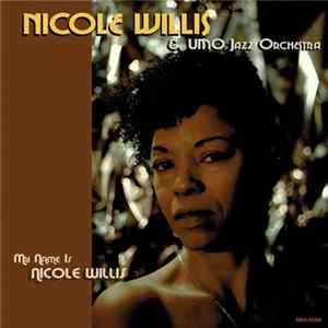 Nicole Willis & Umo Jazz Orchestra - My Name Is Nicole Willis Mp3