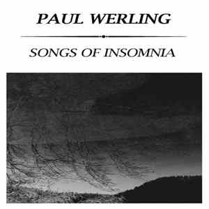Paul Werling - Songs Of Insomnia Mp3