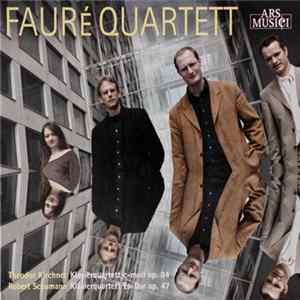 Fauré Quartett, Kirchner / Schumann - Klavierquartett C-moll Op. 84 / Klavierquartett Es-Dur Op. 47 Mp3