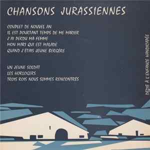 Serge Maurer, Charles Ossola, Jean-Pierre Roth ,et La Schola Cantarum Bruntrutana, La Société D'Orchestrations De Bienne - Chansons Jurasiennes Mp3