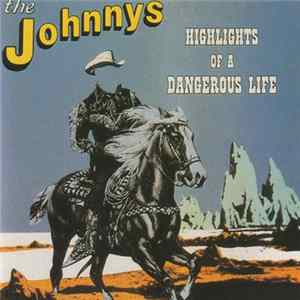 The Johnnys - Highlights Of A Dangerous Life Mp3
