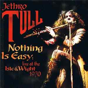 Jethro Tull - Nothing Is Easy: Live At The Isle Of Wight 1970 Mp3