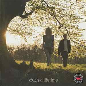 Hush - A Lifetime Mp3