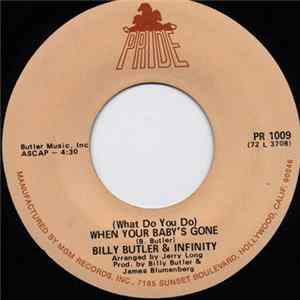 Billy Butler And Infinity - (What Do You Do) When Your Baby's Gone / Now You Know Mp3