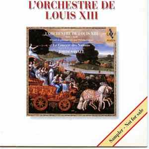 Le Concert Des Nations • Manfredo Kraemer • Jordi Savall - L'Orchestre De Louis XIII (1601-1643) (Recueil De Plusieurs Airs Par Philidor L'Aisné) Mp3
