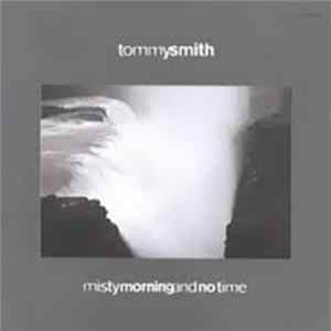 Tommy Smith - Misty Morning And No Time Mp3