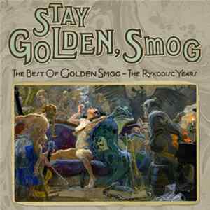 Golden Smog - Stay Golden, Smog: The Best Of Golden Smog - The Rykodisc Years Mp3