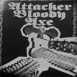 Attacker Bloody Axe - Attack of the Axe Dominator Mp3