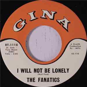The Fanatics - I Will Not Be Lonely / Be Mine Mp3