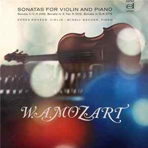 W. A. Mozart, Dénes Kovács, Mihály Bächer - Sonatas For Violin And Piano, Sonata In C, K. 296, Sonata In E Flat, K. 302, Sonata In G, K. 379 Mp3