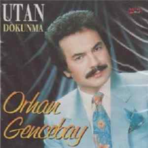 Orhan Gencebay - Utan Dokunma Mp3