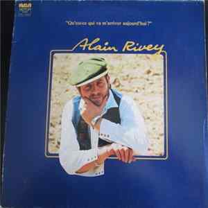 Alain Rivey - Qu'est-ce Qui Va M'arriver Aujourd'hui? Mp3