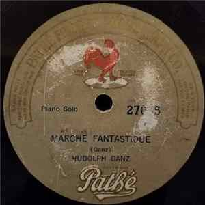 Rudolph Ganz - Marche Fantastique / Tango In D Mp3