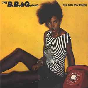The B.B. & Q. Band - Six Million Times Mp3