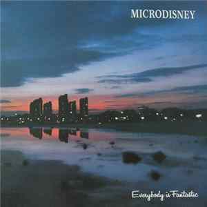 Microdisney - Everybody Is Fantastic Mp3