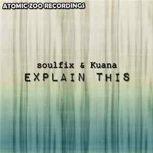 Soulfix & Kuana - Explain This Mp3