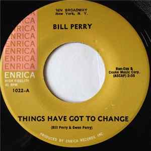 Bill Perry - Things Have Got To Change Mp3