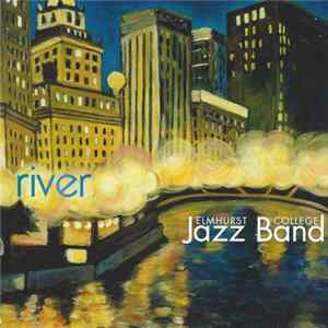 Elmhurst College Jazz Band - River Mp3