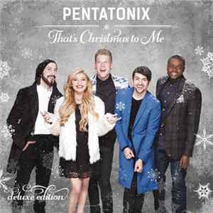 Pentatonix - That's Christmas To Me Mp3