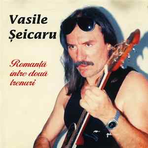 Vasile Șeicaru - Romanță Între Două Trenuri Mp3